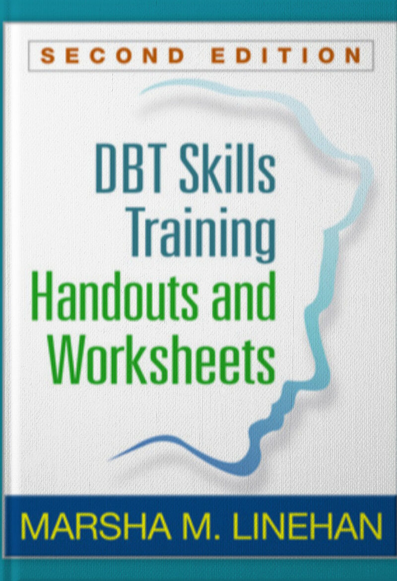 DBT® Skills Training Handouts and Worksheets, 2 Edition