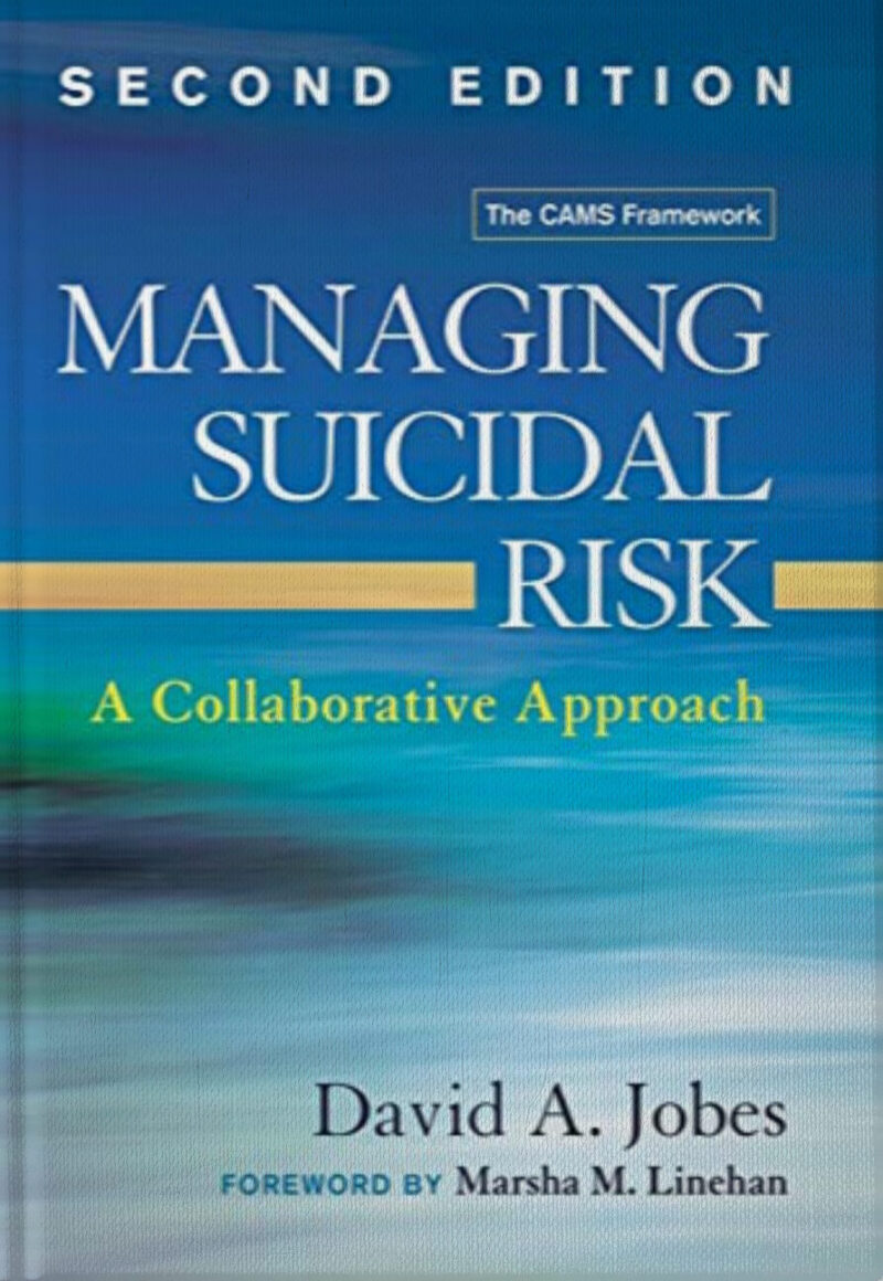 Managing Suicidal Risk: A Collaborative Approach - 2nd Edition