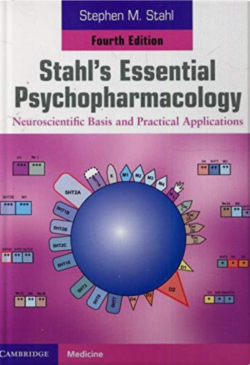 Stahl's Essential Psychopharmacology: Neuroscientific Basis and Practical Applications