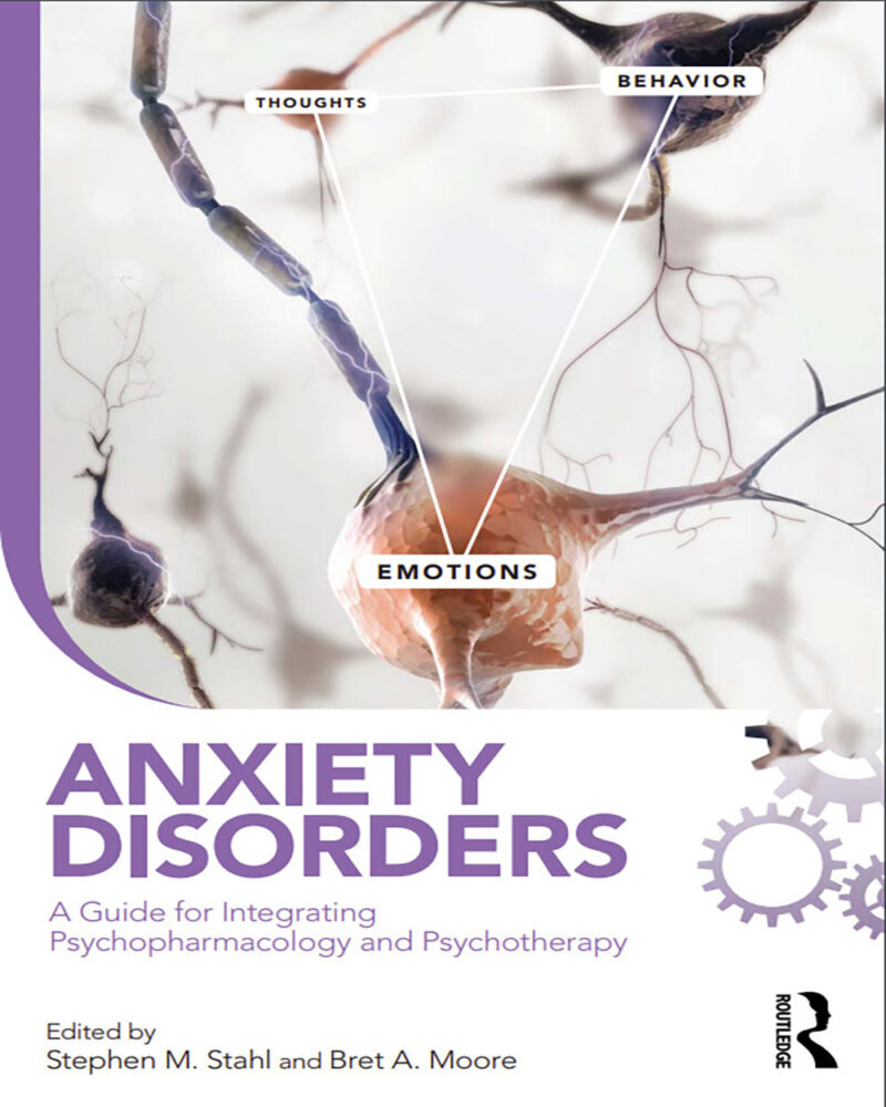 Anxiety Disorders: A Guide for Integrating Psychopharmacology and Psychotherapy