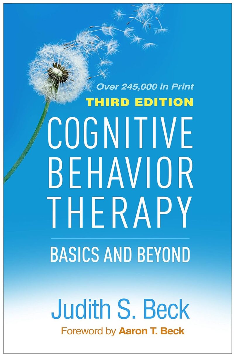 Cognitive Behavior Therapy: Basics and Beyond Third Edition